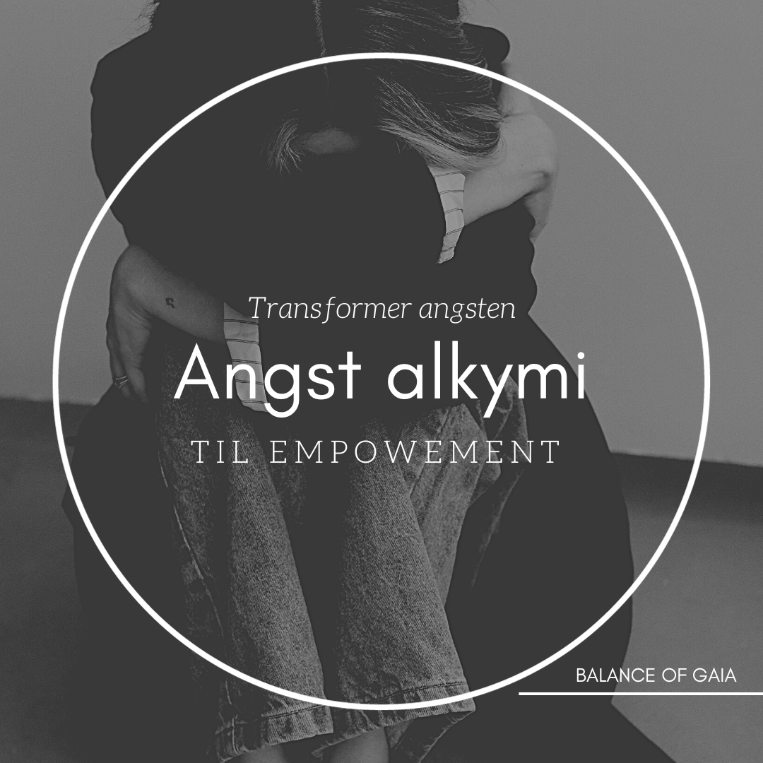 Angst Alkymi: Transformer angsten til Empowerment